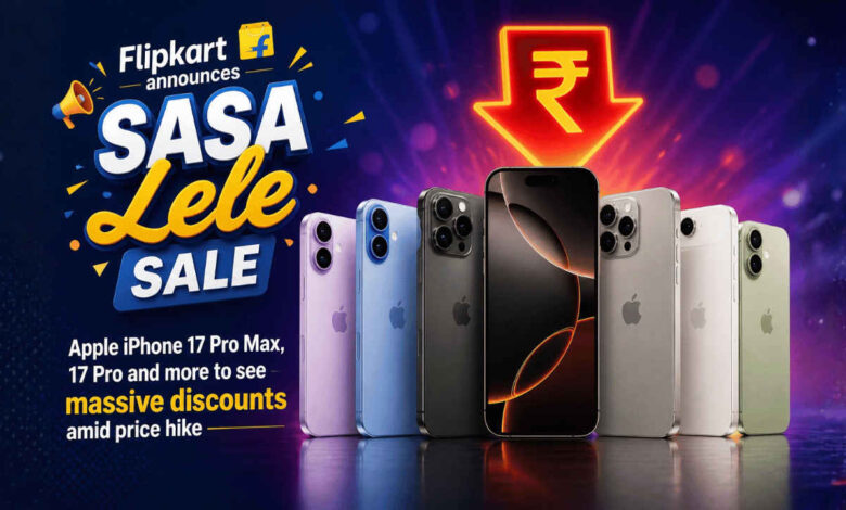 Flipkart Summer Sale Brings Big Discounts on iPhone 17 and Galaxy S25 with Massive Price Cuts Across Categories