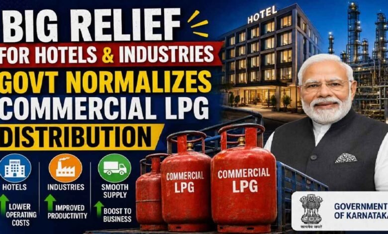 Big Relief for Hotels & Industries: Govt Normalizes Commercial LPG Distribution