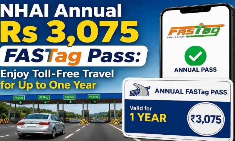 NHAI Annual Rs 3,075 FASTag Pass: Enjoy Toll-Free Travel for Up to One Year