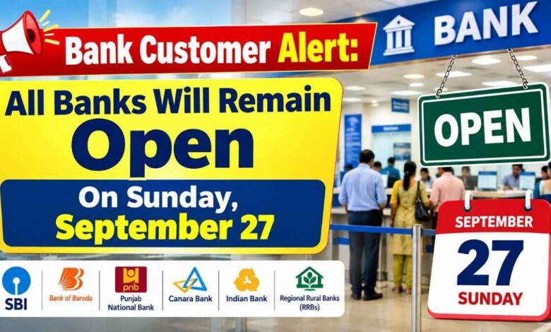 Bank Customer Alert: All Banks Will Remain Open On Sunday September 27