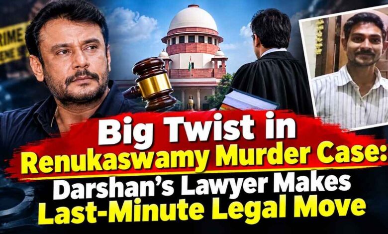 Big Twist in Renukaswamy Murder Case: Darshan’s Lawyer Makes Last-Minute Legal Move