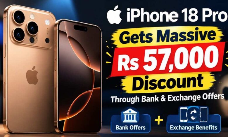 iPhone 18 Pro Gets Massive Rs 57,000 Discount: Here’s How You Can Claim the Offer