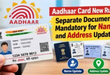 Aadhaar Card New Rules: Separate Documents Mandatory for Name and Address Updates