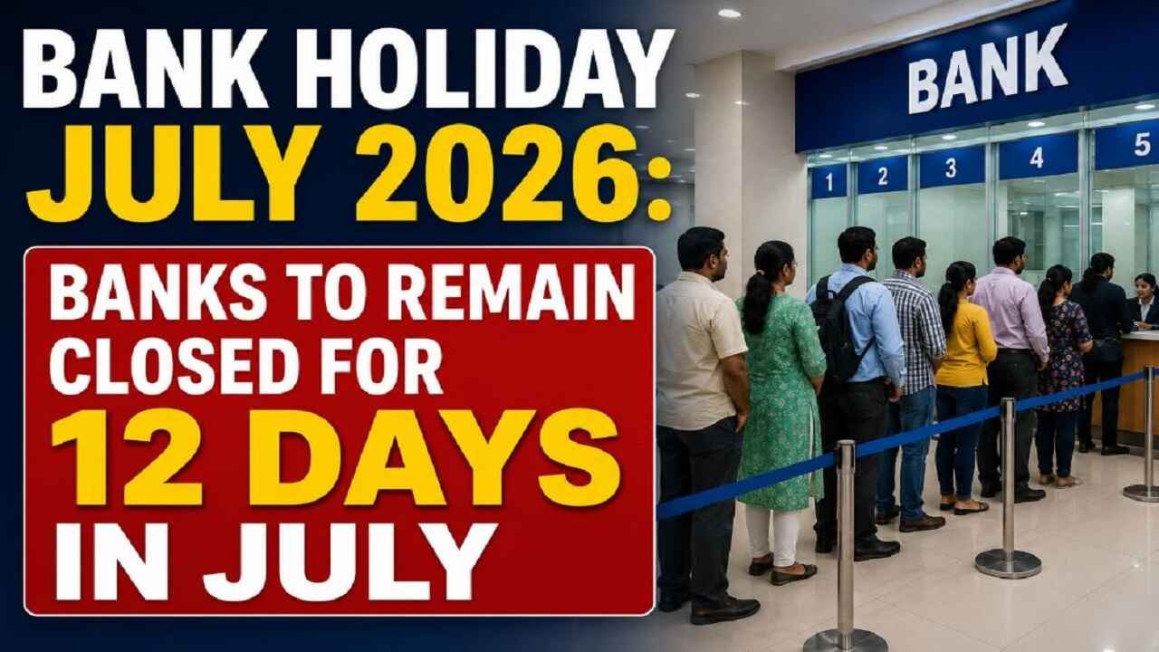 Bank Holiday July 2026: Banks to Remain Closed for 12 Days in July